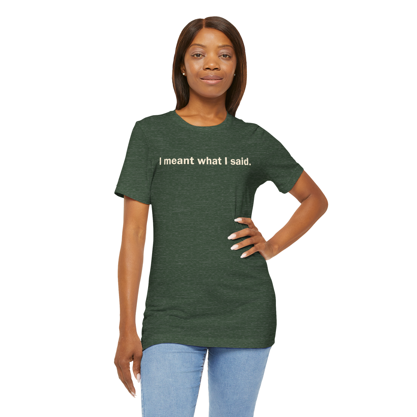 I Meant What I Said, Tee